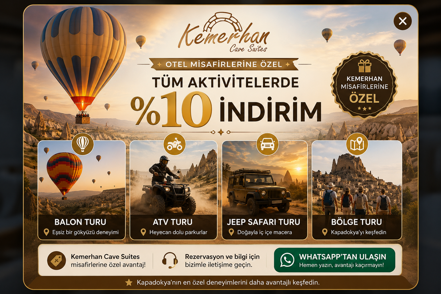 Kemerhan Cave Suites misafirlerine özel tüm aktivitelerde yüzde 10 indirim: Balon Turu, ATV Turu, Jeep Safari Turu ve Bölge Turu